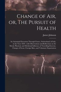 Change of Air, or, The Pursuit of Health