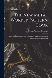The New Metal Worker Pattern Book