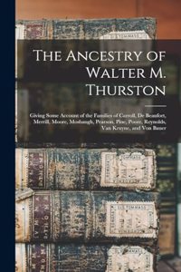 The Ancestry of Walter M. Thurston