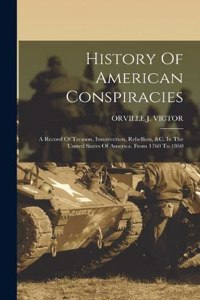 History Of American Conspiracies