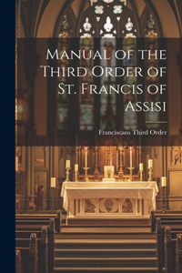 Manual of the Third Order of St. Francis of Assisi