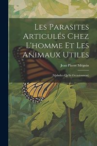 Les Parasites Articulés Chez L'homme Et Les Animaux Utiles