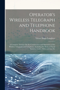 Operator's Wireless Telegraph and Telephone Handbook