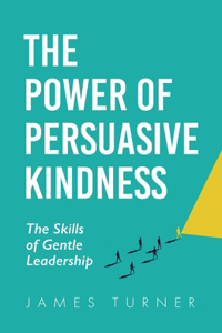 Power of Persuasive Kindness