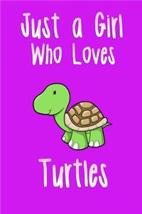 Just a Girl Who Loves Turtles