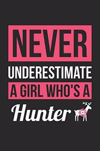 Hunting Notebook - Never Underestimate A Girl Who's A Hunter - Hunting Training Journal - Gift for Hunter - Hunting Diary