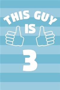 Notebook for 3 Year Old Boy - This Guy Is 3 Years Old - Boys Journal - 3rd Birthday Gift For Boys