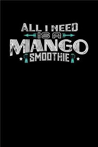 All I Need Is A Mango Smoothie