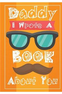 Daddy I Wrote A Book About You