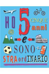 Ho 5 cinque anni e sono straordinario