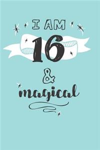 I Am 16 And Magical