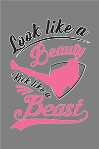 Look Like A Beauty Kick Like A Beast