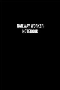 Railway Worker Notebook - Railway Worker Diary - Railway Worker Journal - Gift for Railway Worker