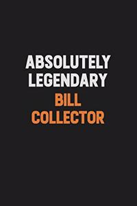 Absolutely Legendary Bill Collector