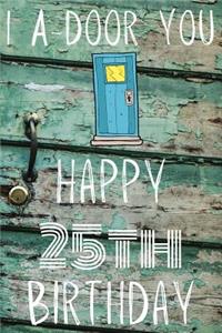 I A-Door You Happy 25th Birthday