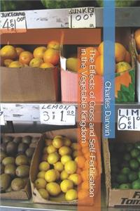 The Effects of Cross and Self-Fertilisation in the Vegetable Kingdom