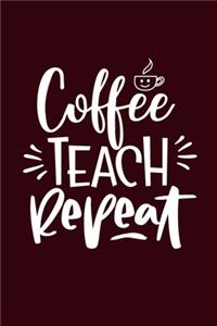 Coffee Teach Repeat