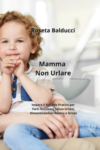 Mamma Non Urlare