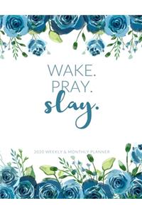 Wake Pray Slay