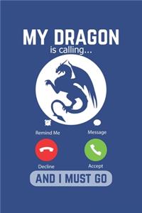 My Dragon Is Calling And I Must Go