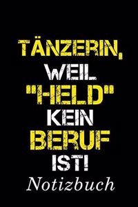 Tänzerin Weil Held Kein Beruf Ist Notizbuch