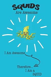 Squids Are Awesome I Am Awesome Therefore I Am a Squid