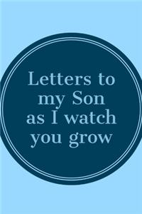 Letters To My Son As I Watch You Grow