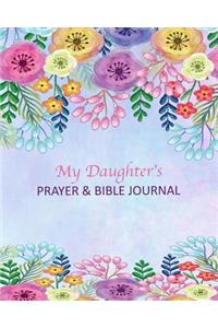 My Daughter's Prayer & Bible Journal: A 3 Month to Prayer, Praise and Thanks Christian Daily Bible Prayer Notes Beautiful Watercolor Flower Cover: Blank Line Modern Calligraphy and Lette