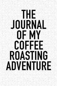 The Journal of My Coffee Roasting Adventure