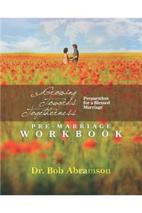 Growing Towards Togetherness - Pre-Marriage Workbook