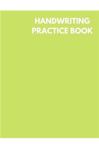 Handwriting Practice Book: Lime Green Color Cover Notebook Dotted Lined Sheets for Learning How to Write the Alphabet and in Cursive, Perfect for K-3 Students, 108 Pages, 8.5x