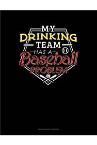 My Drinking Team Has A Baseball Problem: Maintenance Log Book