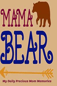 Mama Bear My Daily Precious Mom Memories