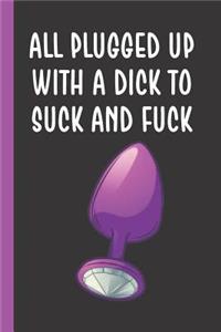 All Plugged Up With A Dick To Suck And Fuck