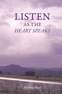 Listen As The Heart Speaks