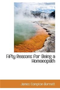 Fifty Reasons for Being a Homoeopath