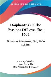 Daiphantus Or The Passions Of Love, Etc., 1604