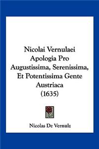 Nicolai Vernulaei Apologia Pro Augustissima, Serenissima, Et Potentissima Gente Austriaca (1635)