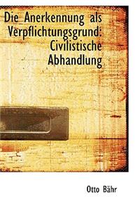 Die Anerkennung als Verpflichtungsgrund