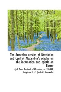 The Armenian Version of Revelation and Cyril of Alexandria's Scholia on the Incarnation and Epistle