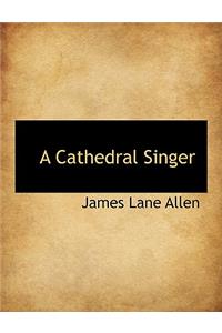 A Cathedral Singer