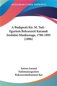 A Budapesti Kir. M. Tud.-Egyetem Bolcseszeti Karanak Irodalmi Munkassaga, 1780-1895 (1896)