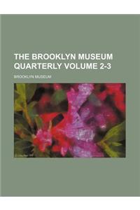 The Brooklyn Museum Quarterly Volume 2-3