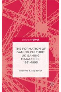 The Formation of Gaming Culture