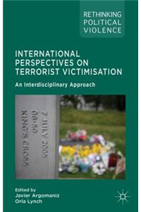 International Perspectives on Terrorist Victimisation: An Interdisciplinary Approach