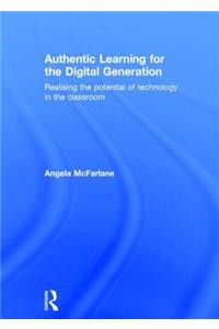 Authentic Learning for the Digital Generation
