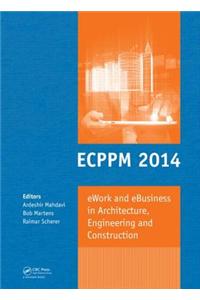 eWork and eBusiness in Architecture, Engineering and Construction: Proceedings Of The 10th European Conference On Product and Process Modelling (ECPPM 2014), Vienna, Austria, 17-19 September 2014