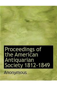 Proceedings of the American Antiquarian Society 1812-1849