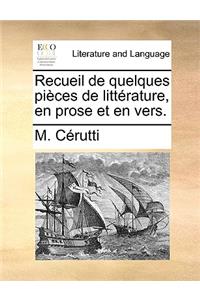 Recueil de Quelques Pices de Littrature, En Prose Et En Vers.