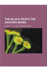 The Black Death the Dancing Mania